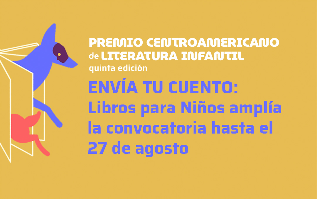 Envía tu cuento: Libros para Niños amplía hasta el 27 de agosto la convocatoria del Quinto Premio Centroamericano de Literatura Infantil
